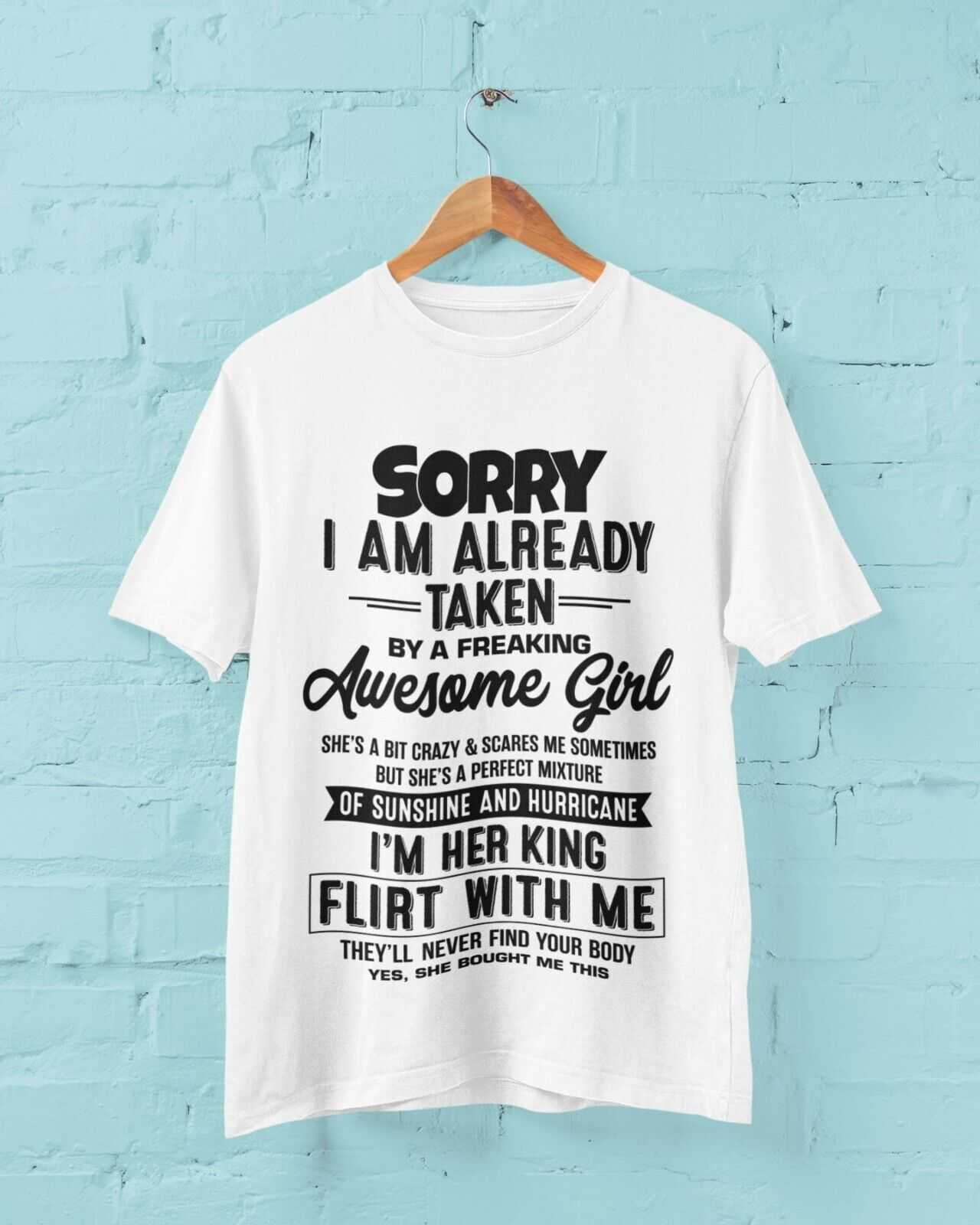 Funny Relationship T-Shirt - Sorry, I’m Already Taken by a Freaking Awesome Girl T-Shirt