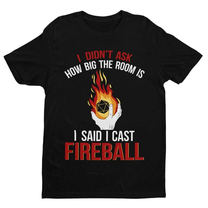 Funny RPG Gamer T-Shirt I Said Cast A Fireball Dragons Dungeons Gift Dice T-Shirt