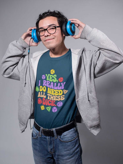 Funny RPG Gamer T-Shirt Yes I Really Do Need All These Dice Dragons Dungeons T-Shirt