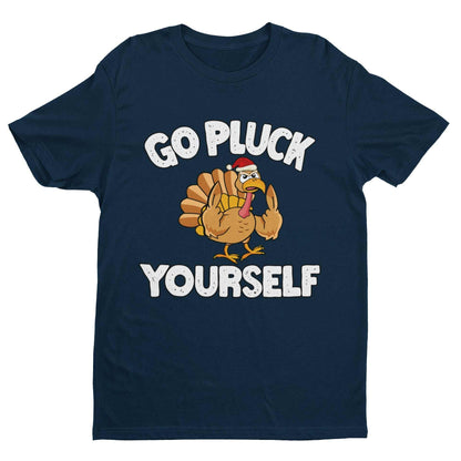 Funny Rude Christmas T-Shirt Go Pluck Yourself Xmas Turkey Funny Gift T-Shirt