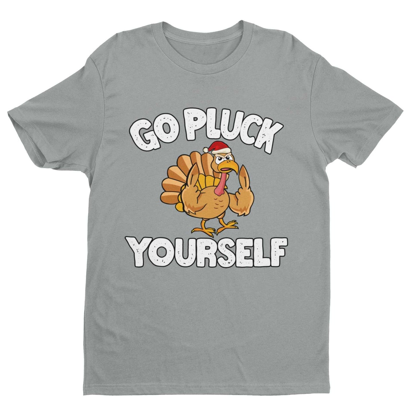 Funny Rude Christmas T-Shirt Go Pluck Yourself Xmas Turkey Funny Gift T-Shirt