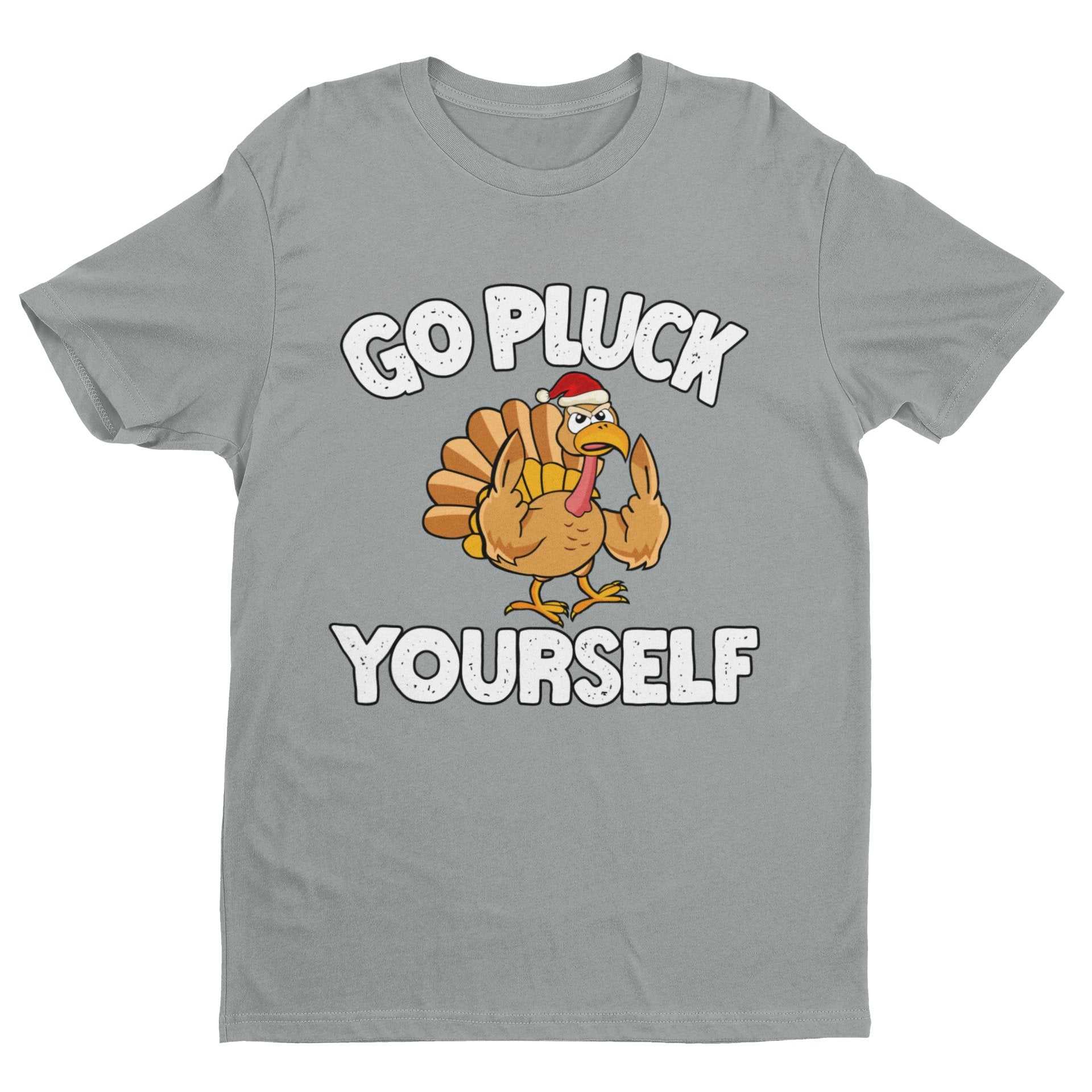 Funny Rude Christmas T-Shirt Go Pluck Yourself Xmas Turkey Funny Gift T-Shirt