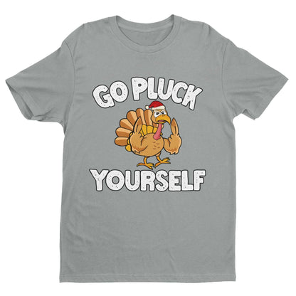Funny Rude Christmas T-Shirt Go Pluck Yourself Xmas Turkey Funny Gift T-Shirt