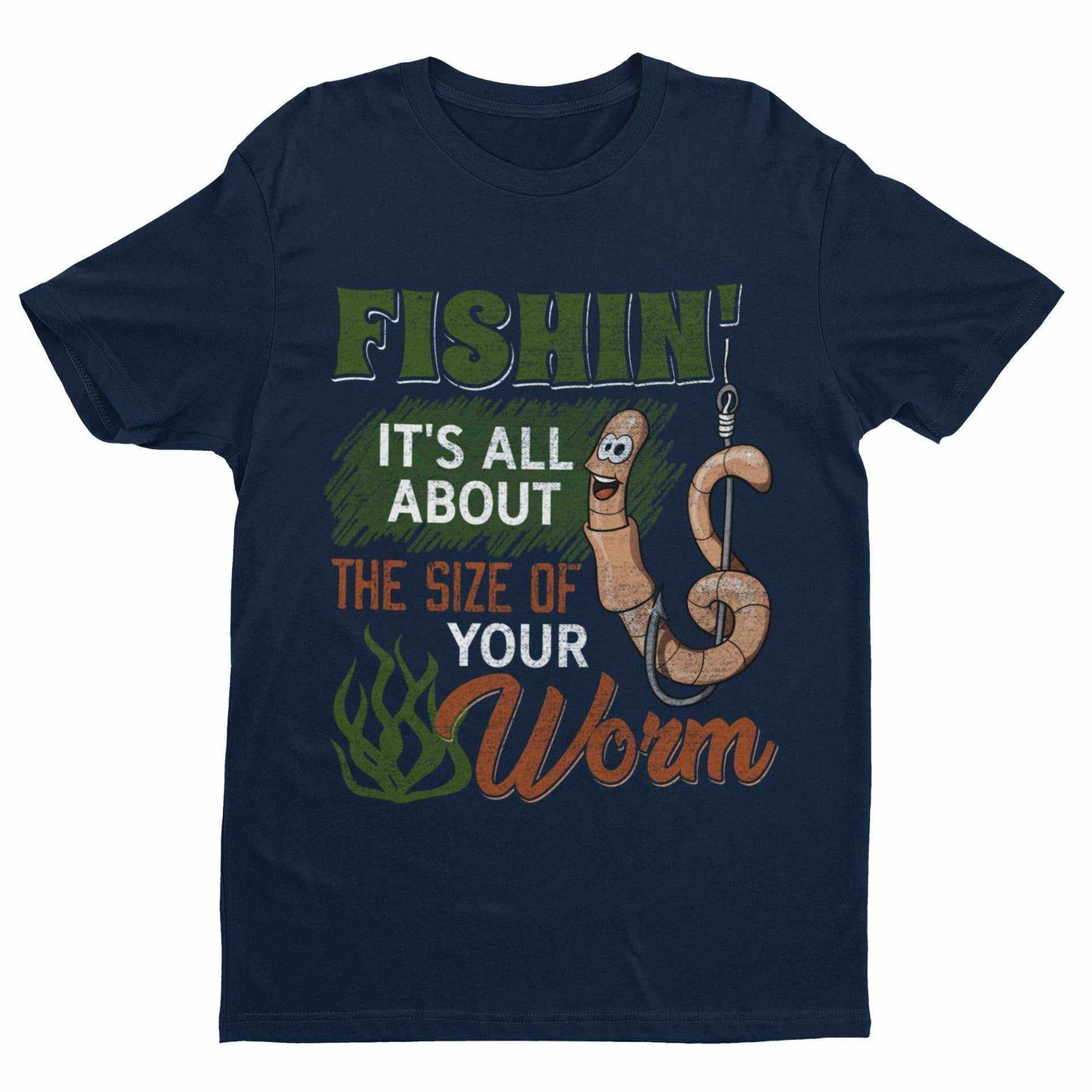 Funny Rude Fishing T-Shirt Fishin' It's All About The Size Of Your Worm T-Shirt Gift