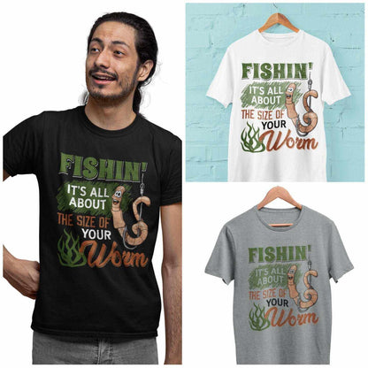 Funny Rude Fishing T-Shirt Fishin' It's All About The Size Of Your Worm T-Shirt Gift