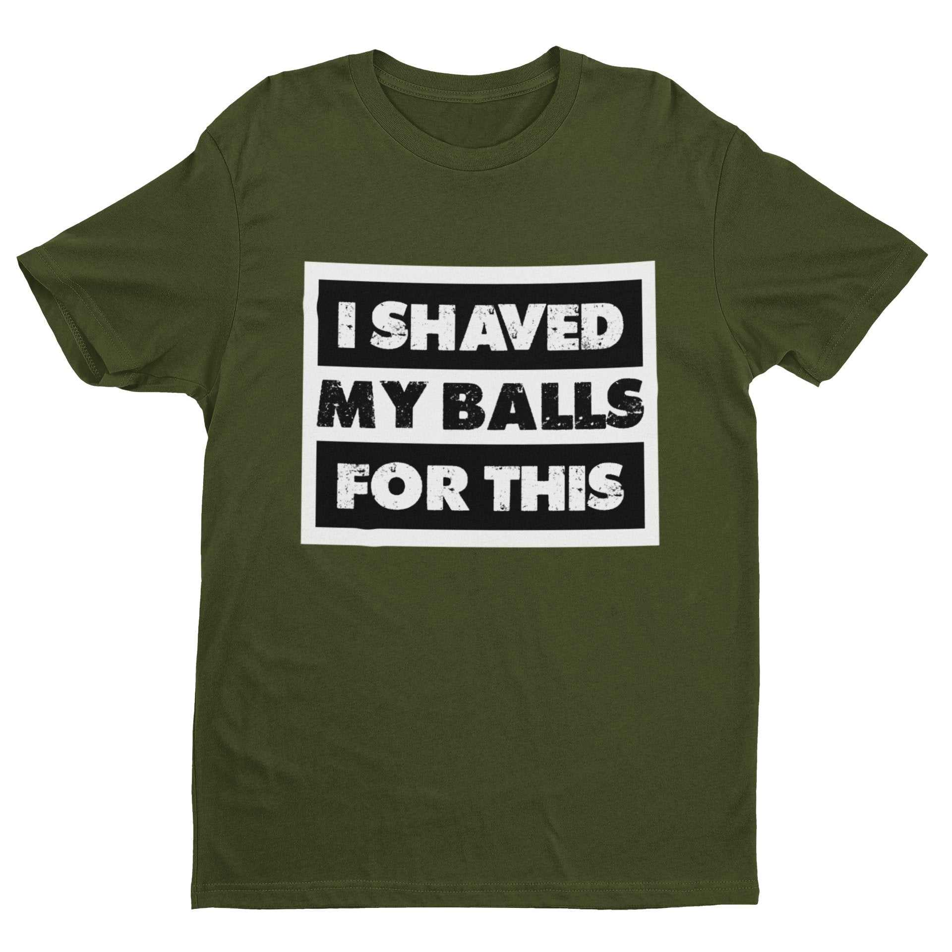 Funny Sarcastic Rude T-Shirt I Shaved My Balls For This FAF Joke Promise Naughty T-Shirt