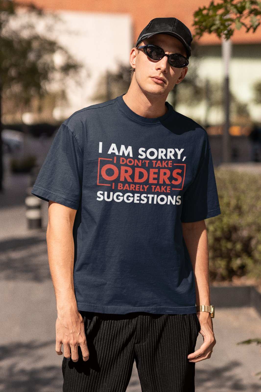 Funny Sarcastic T-Shirt I Am Sorry I Don't Take Orders I Barely Take Suggestions T-Shirt