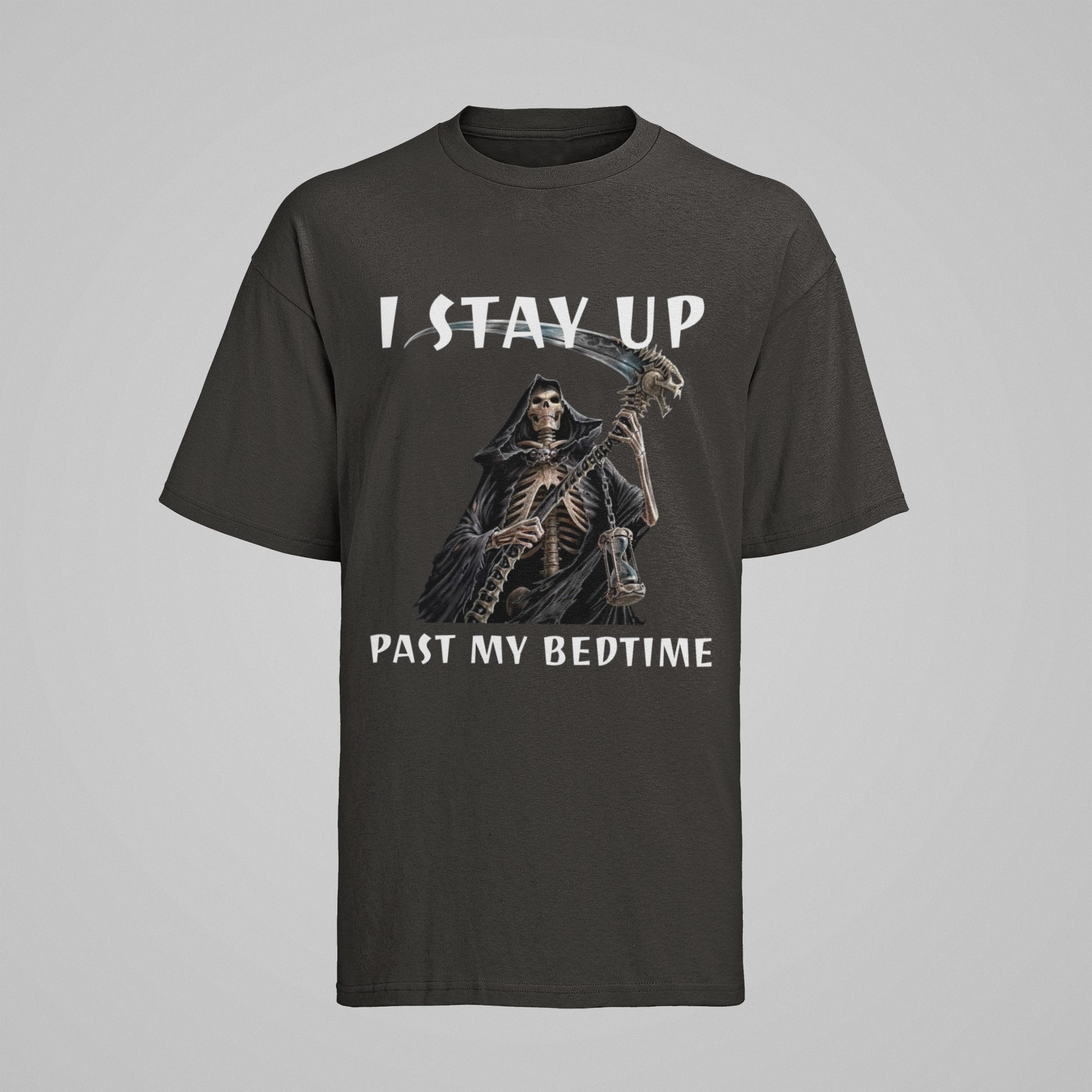 Funny Sarcastic T-Shirt I Stay Up Past My Bedtime Grim Reaper Night Owl Humour T-Shirt