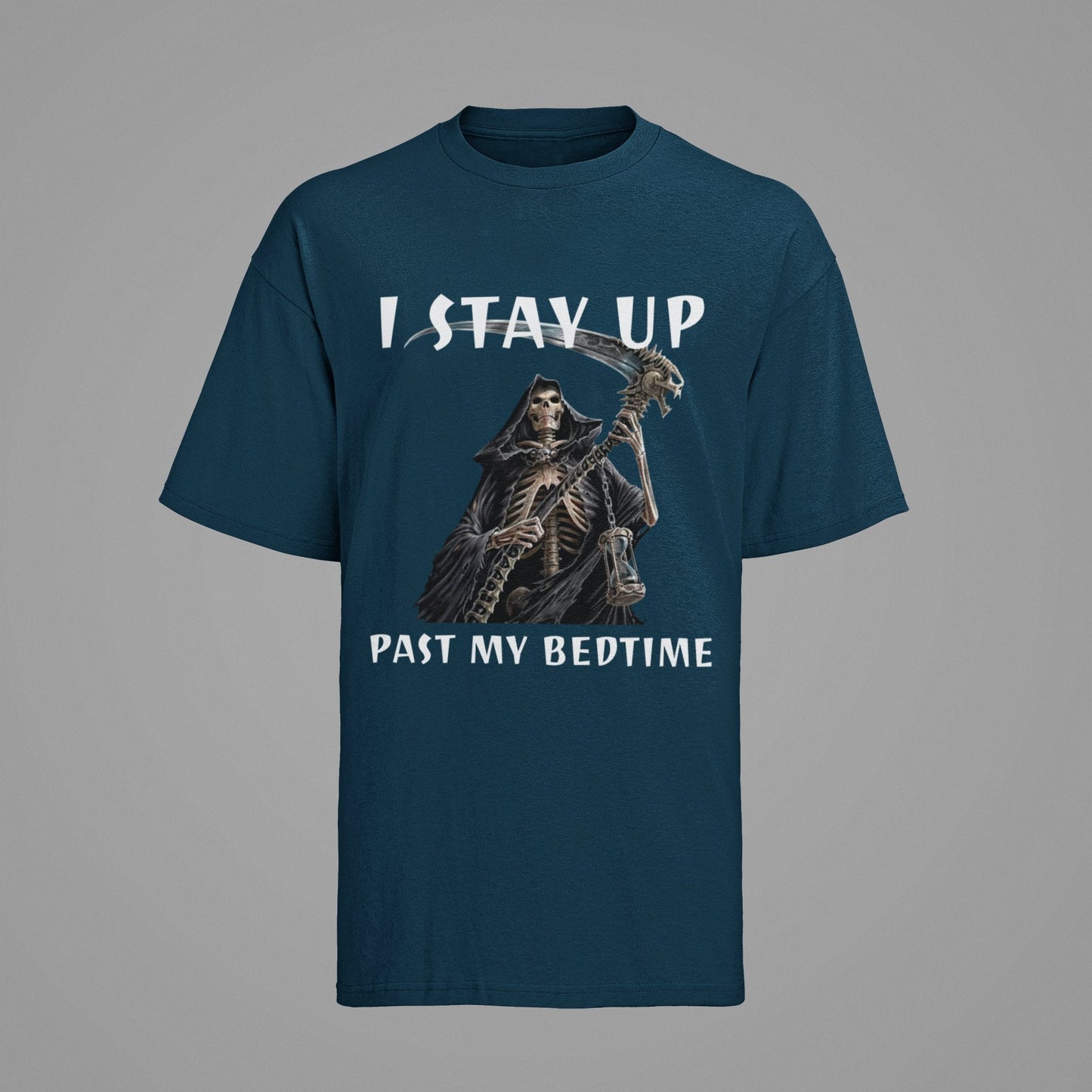 Funny Sarcastic T-Shirt I Stay Up Past My Bedtime Grim Reaper Night Owl Humour T-Shirt