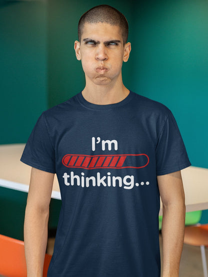 Funny Sarcastic T-Shirt I'm Thinking With Loading Bar Novelty Gift Joke T-Shirt