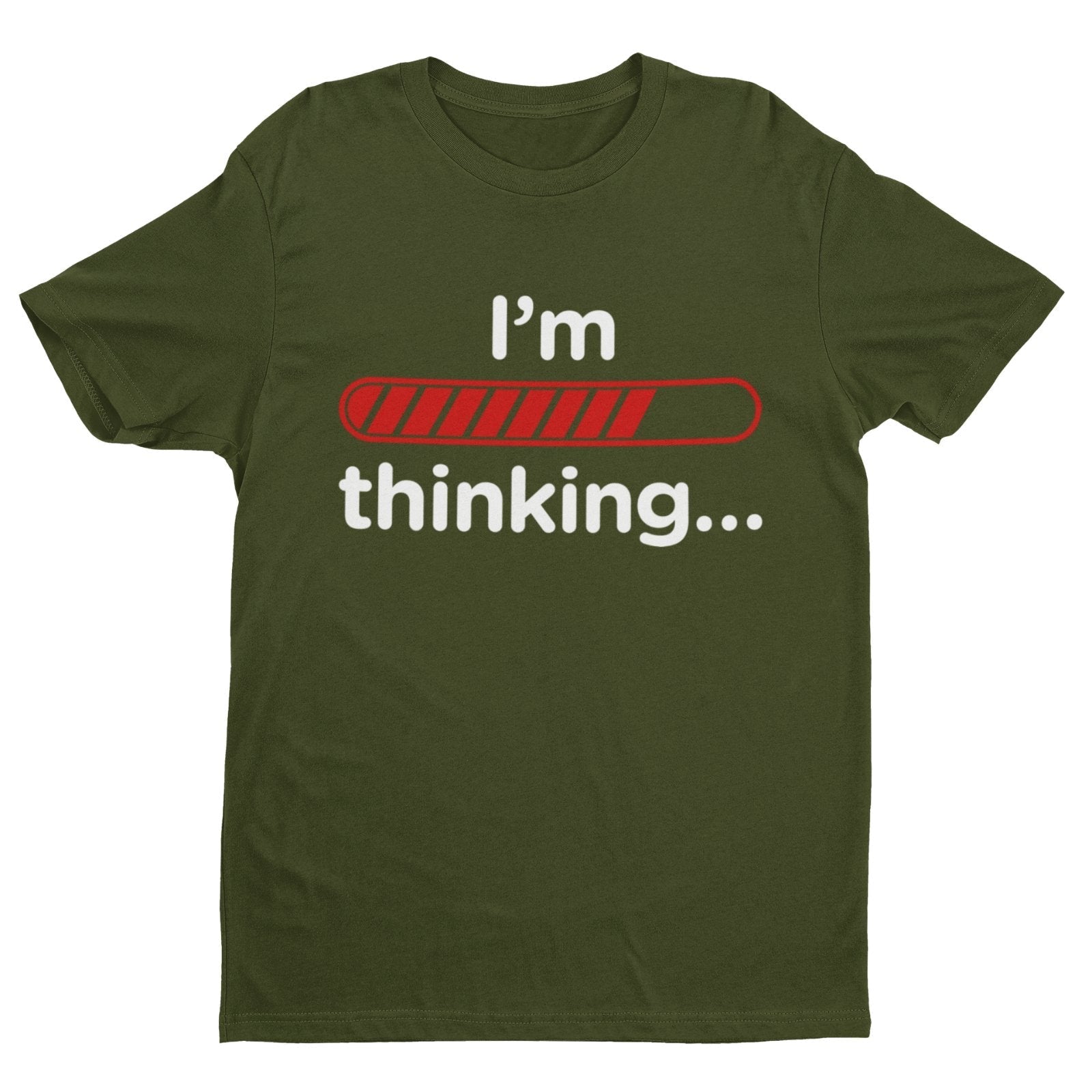Funny Sarcastic T-Shirt I'm Thinking With Loading Bar Novelty Gift Joke T-Shirt