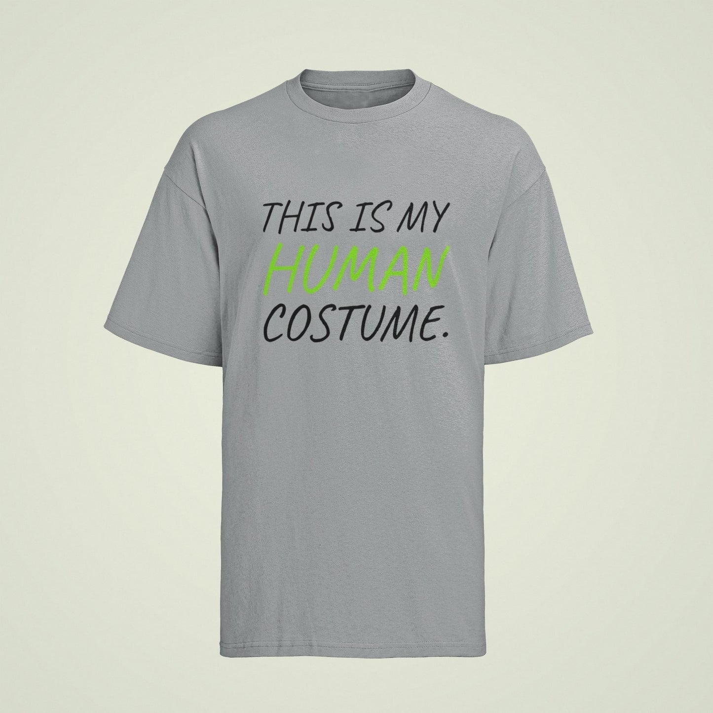 Funny Slogan T-Shirt This Is My Human Costume Quote T-Shirt Novelty Gift T-Shirt