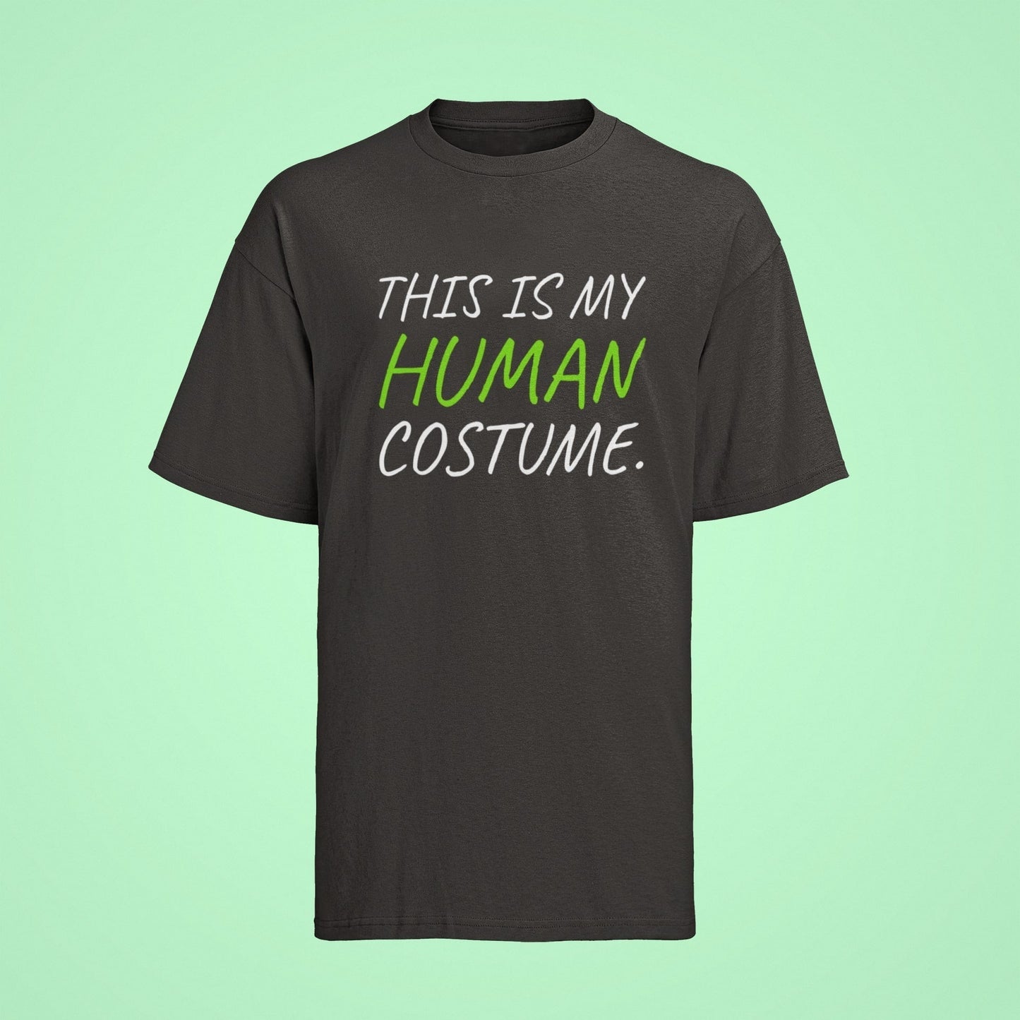 Funny Slogan T-Shirt This Is My Human Costume Quote T-Shirt Novelty Gift T-Shirt