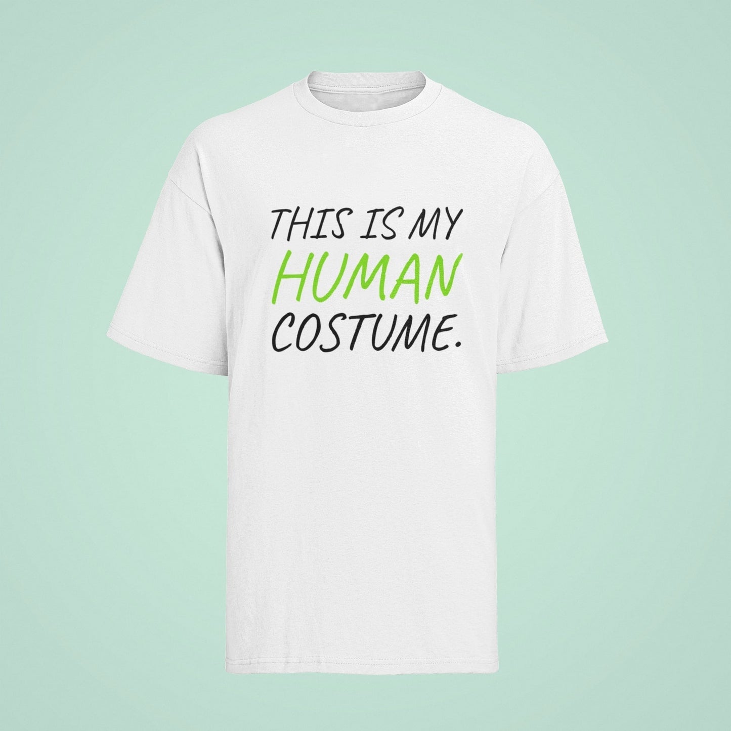 Funny Slogan T-Shirt This Is My Human Costume Quote T-Shirt Novelty Gift T-Shirt