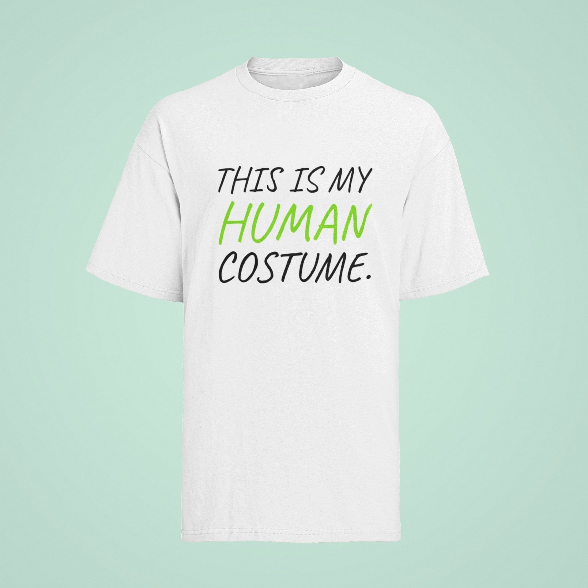 Funny Slogan T-Shirt This Is My Human Costume Quote T-Shirt Novelty Gift T-Shirt