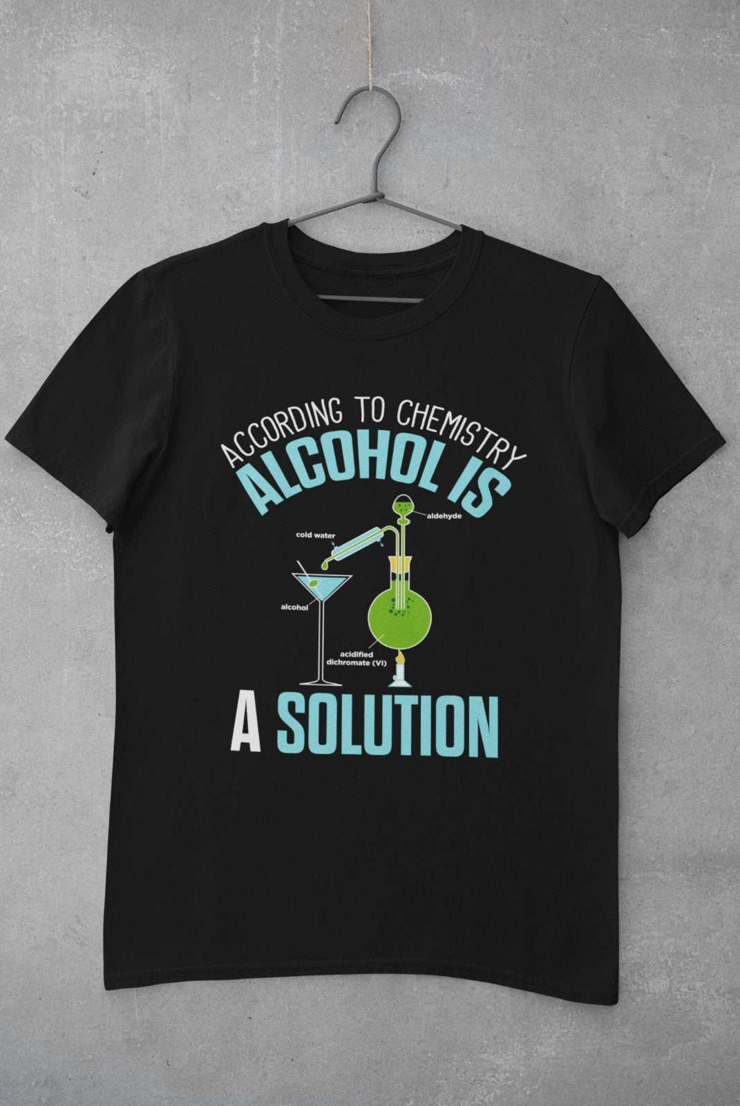 Funny T-Shirt According To Chemistry Alcohol Is A Solution Drinking Joke Science T-Shirt
