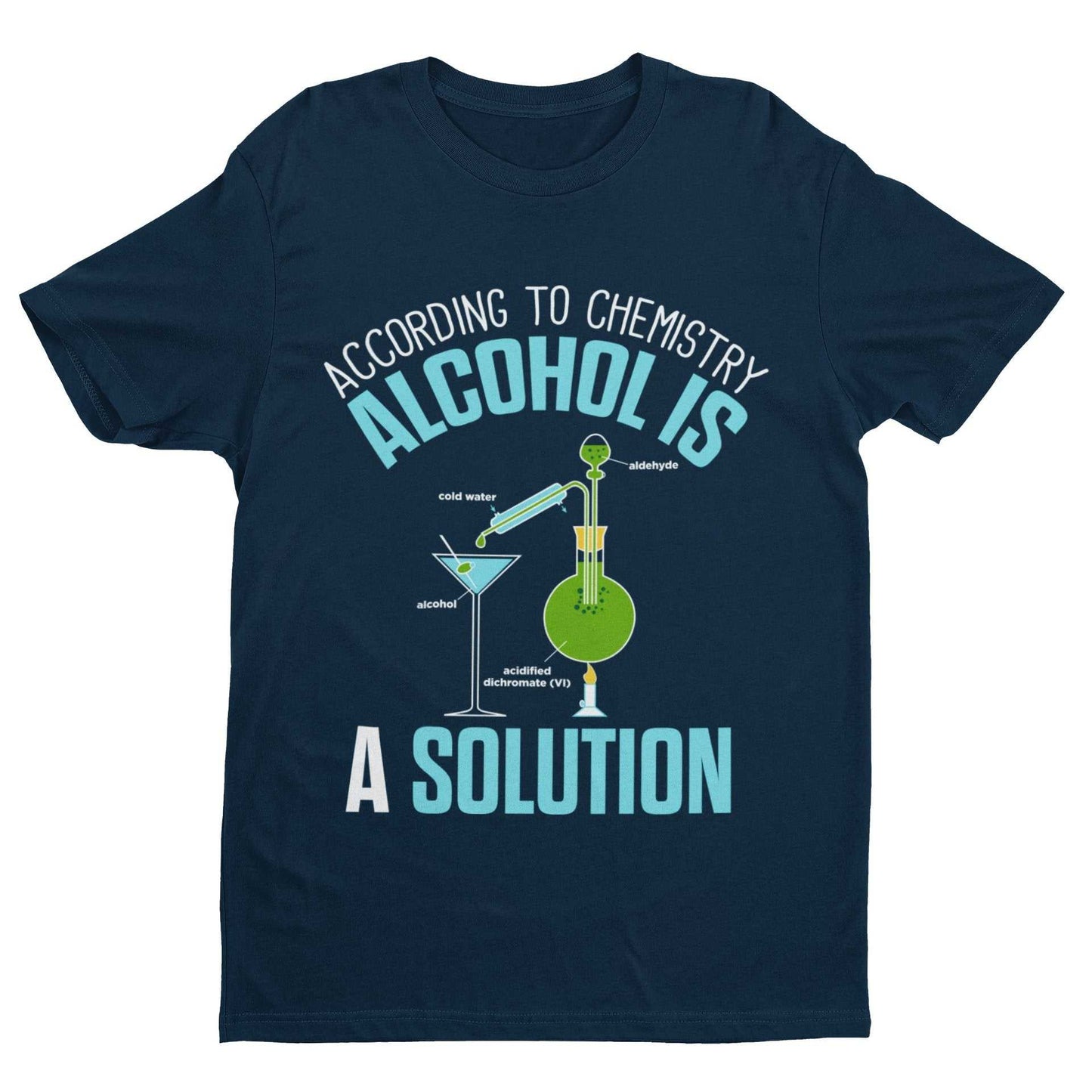 Funny T-Shirt According To Chemistry Alcohol Is A Solution Drinking Joke Science T-Shirt