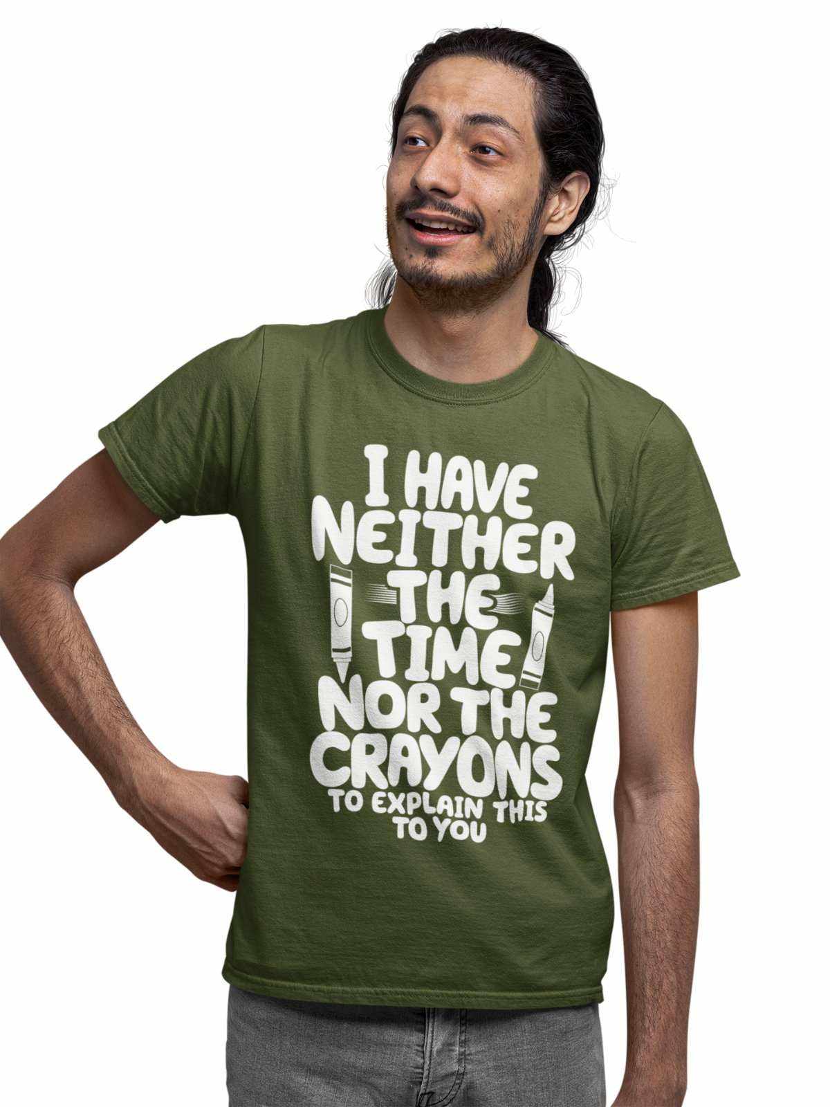 Funny T-Shirt I Have Neither The Time Nor The Crayons To Explain This To You T-Shirt