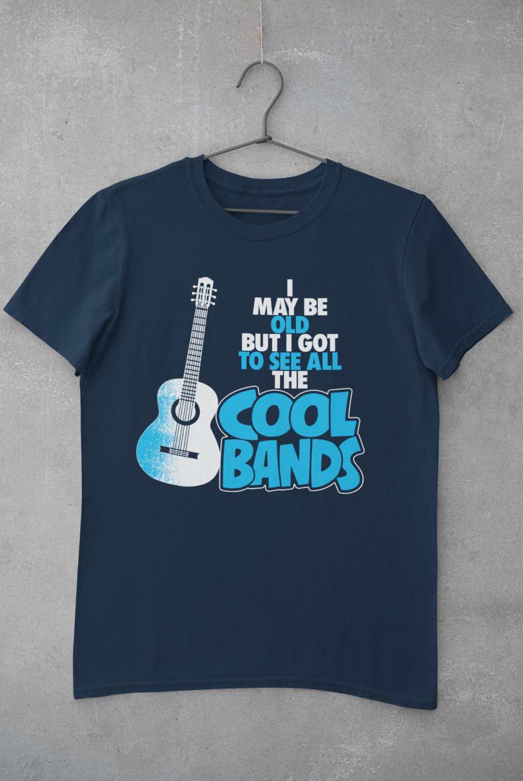 Funny T-Shirt I May Be Old But I Got To See All The Cool Bands Old Guy Gift T-Shirt