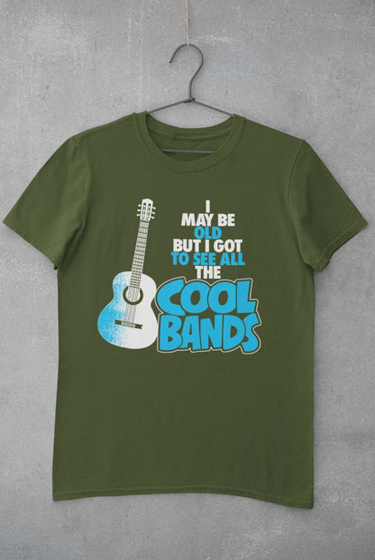 Funny T-Shirt I May Be Old But I Got To See All The Cool Bands Old Guy Gift T-Shirt