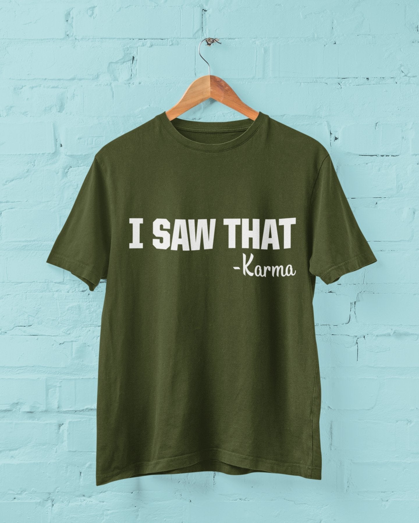 Funny T-Shirt I SAW THAT - KARMA novelty slogan Gift tshirts earl name is