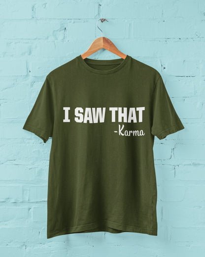 Funny T-Shirt I SAW THAT - KARMA novelty slogan Gift tshirts earl name is