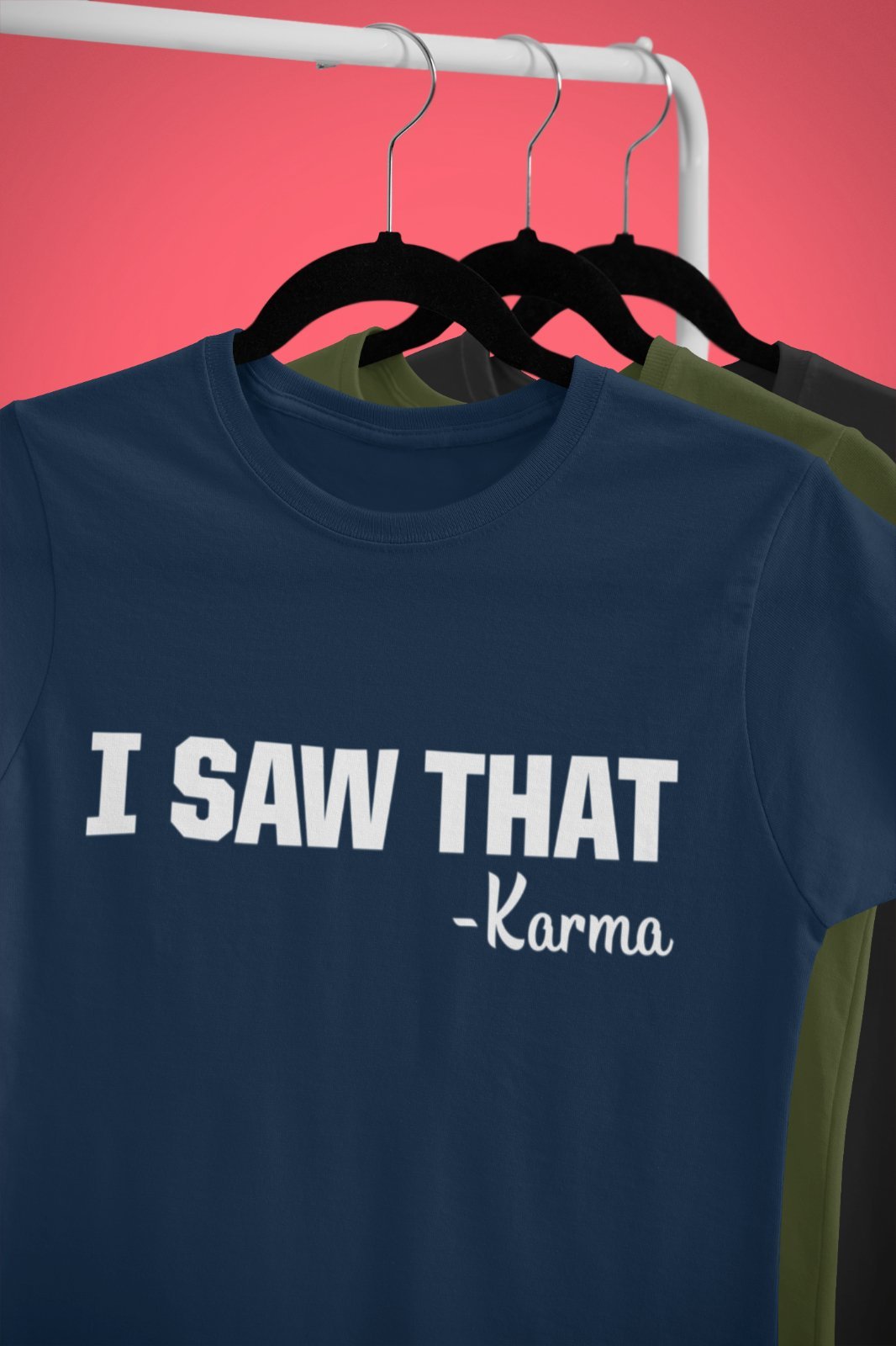 Funny T-Shirt I SAW THAT - KARMA novelty slogan Gift tshirts earl name is