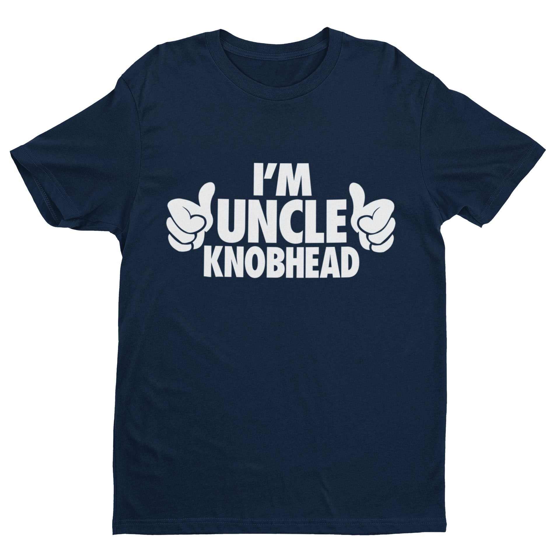 Funny T-Shirt I'm Uncle Knobhead Rude Joke Gift Novelty Laugh T-Shirt
