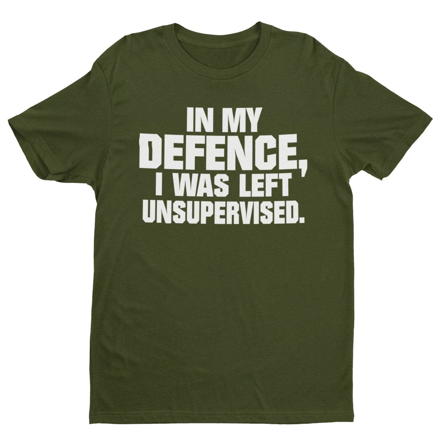 Funny T-Shirt In My Defence I Was Left Unsupervised Sarcastic Joke Work Gift T-Shirt
