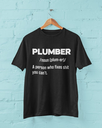 Funny T-Shirt PLUMBER Dictionary Definition Fixes Sh*t You Cant Great Gift T-Shirt