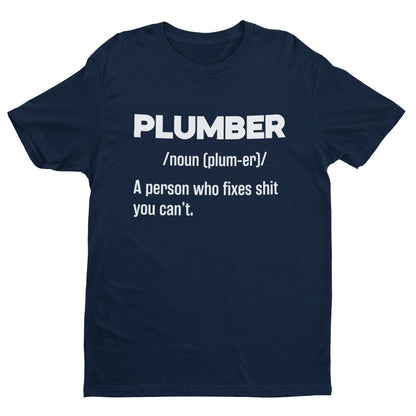 Funny T-Shirt PLUMBER Dictionary Definition Fixes Sh*t You Cant Great Gift T-Shirt