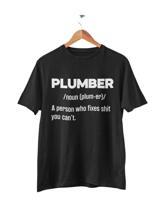 Funny T-Shirt PLUMBER Dictionary Definition Fixes Sh*t You Cant Great Gift T-Shirt
