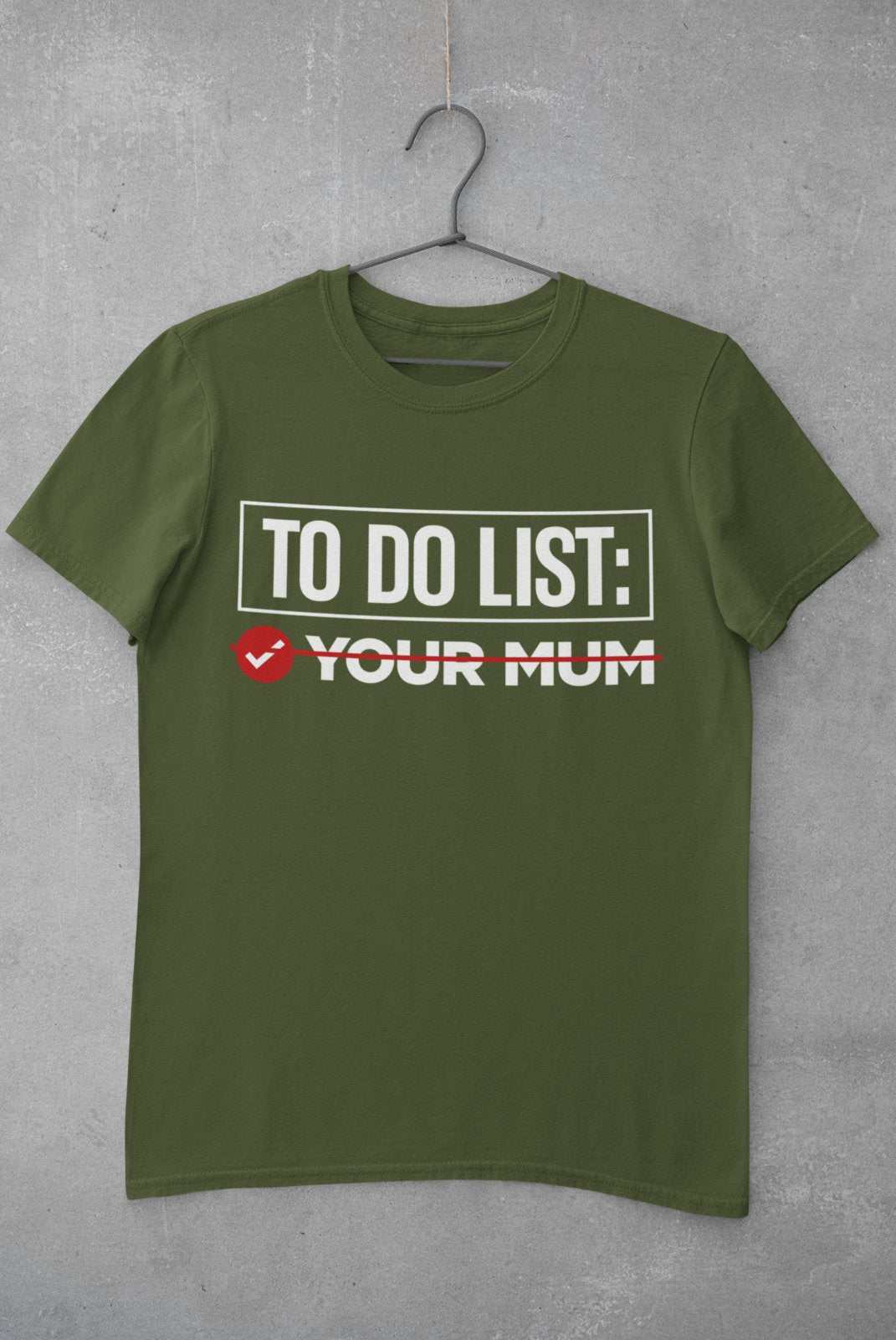 Funny T-Shirt To Do List Your Mum - Tick Rude Novelty Friends Joke Yo Mama Gift T-Shirt