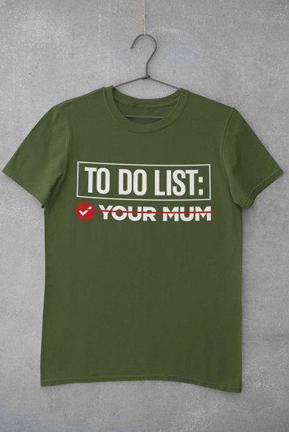 Funny T-Shirt To Do List Your Mum - Tick Rude Novelty Friends Joke Yo Mama Gift T-Shirt