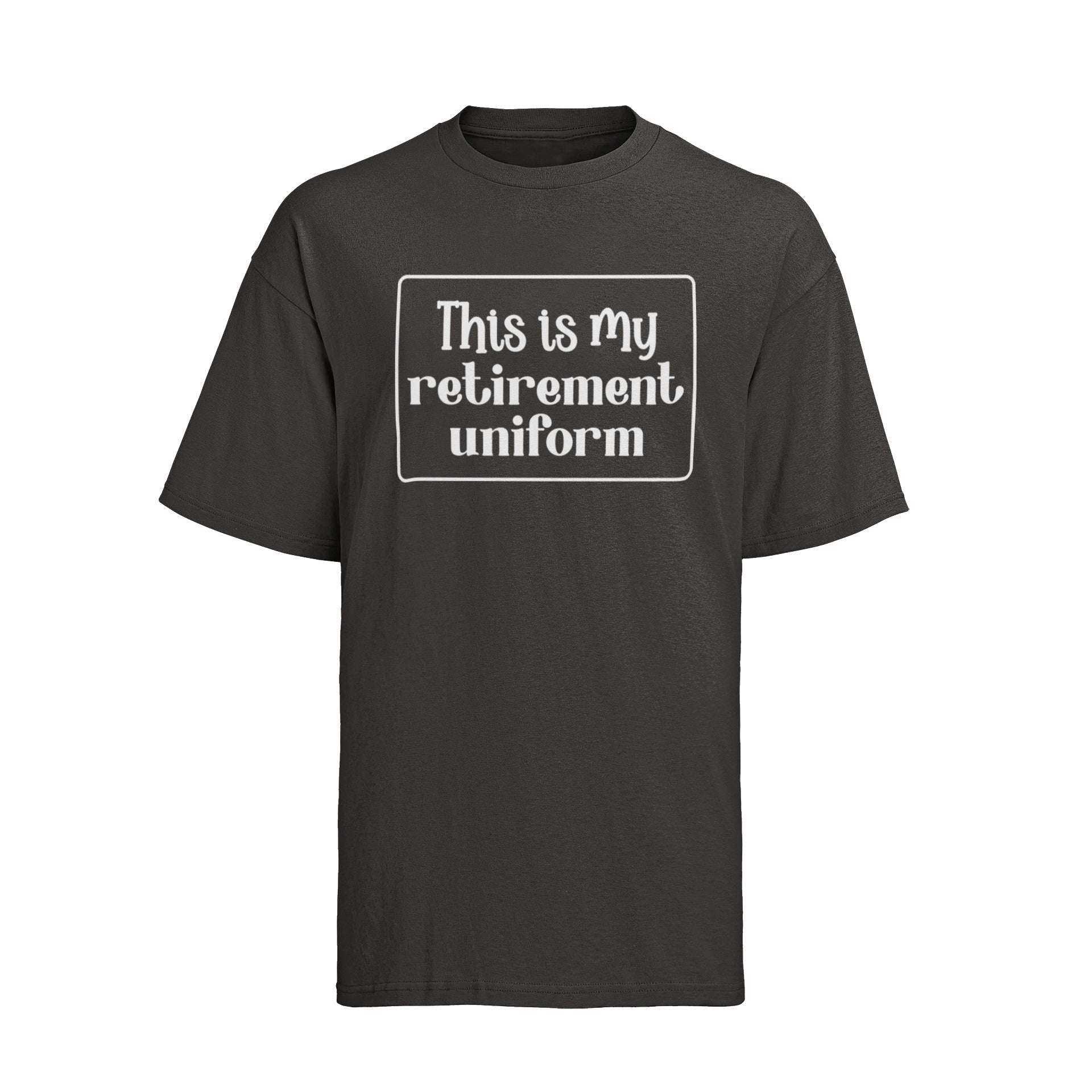 Funny This Is My Retirement Uniform Novelty T-Shirt Gift Retiree T-Shirt