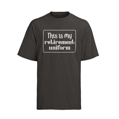 Funny This Is My Retirement Uniform Novelty T-Shirt Gift Retiree T-Shirt