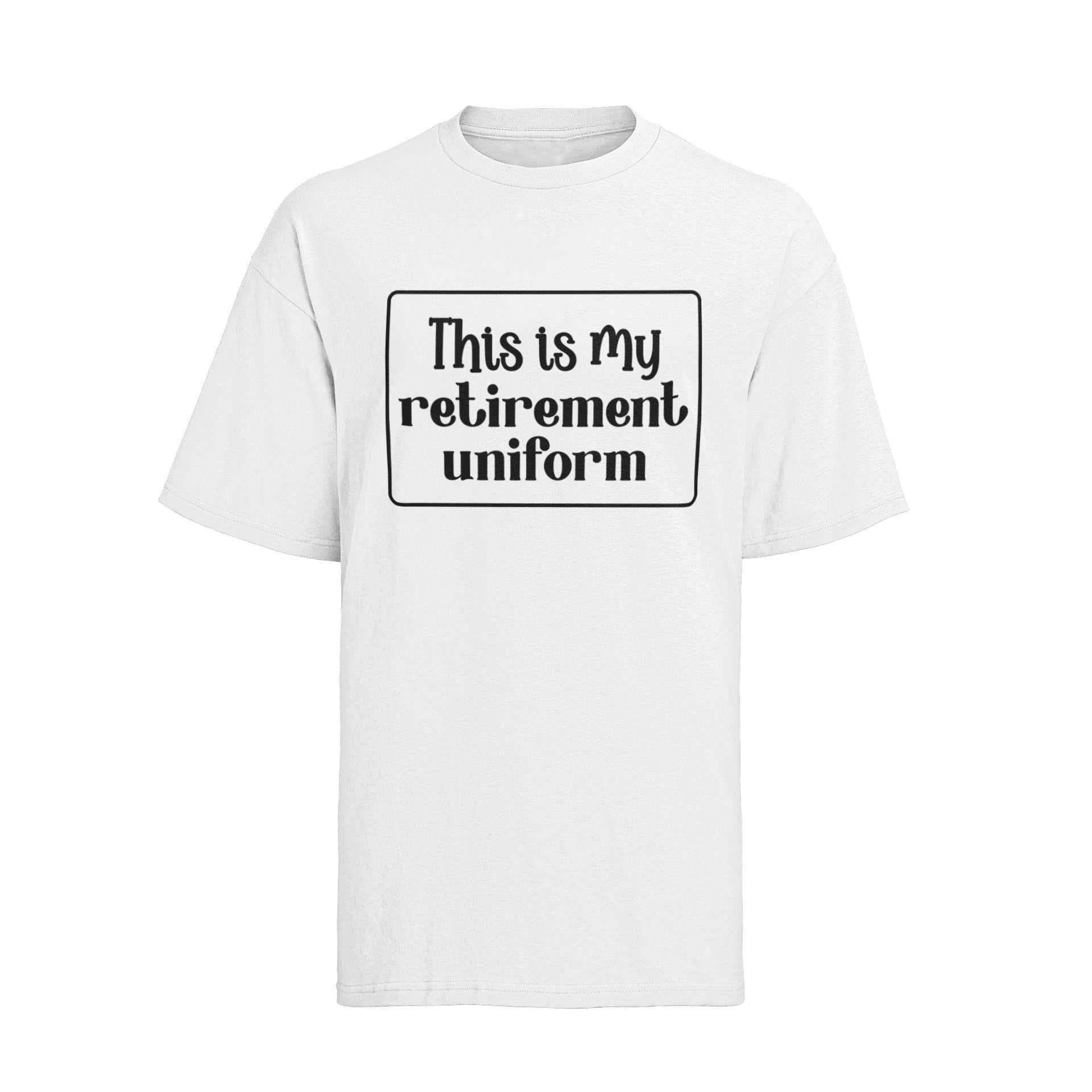 Funny This Is My Retirement Uniform Novelty T-Shirt Gift Retiree T-Shirt