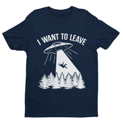 Funny UFO T-Shirt I Want To Leave Retro Alien Roswell Area 51 You Are Not Alone T-Shirt