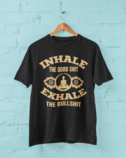 Funny Yoga T-Shirt Inhale The Good Sh*t Exhale The Bullsh*t Mindfulness Meditate T-Shirt