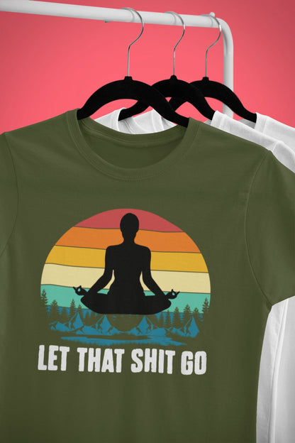 Funny Yoga T-Shirt Let That Sh*t Go Mindfulness Meditatation Gift Wellness