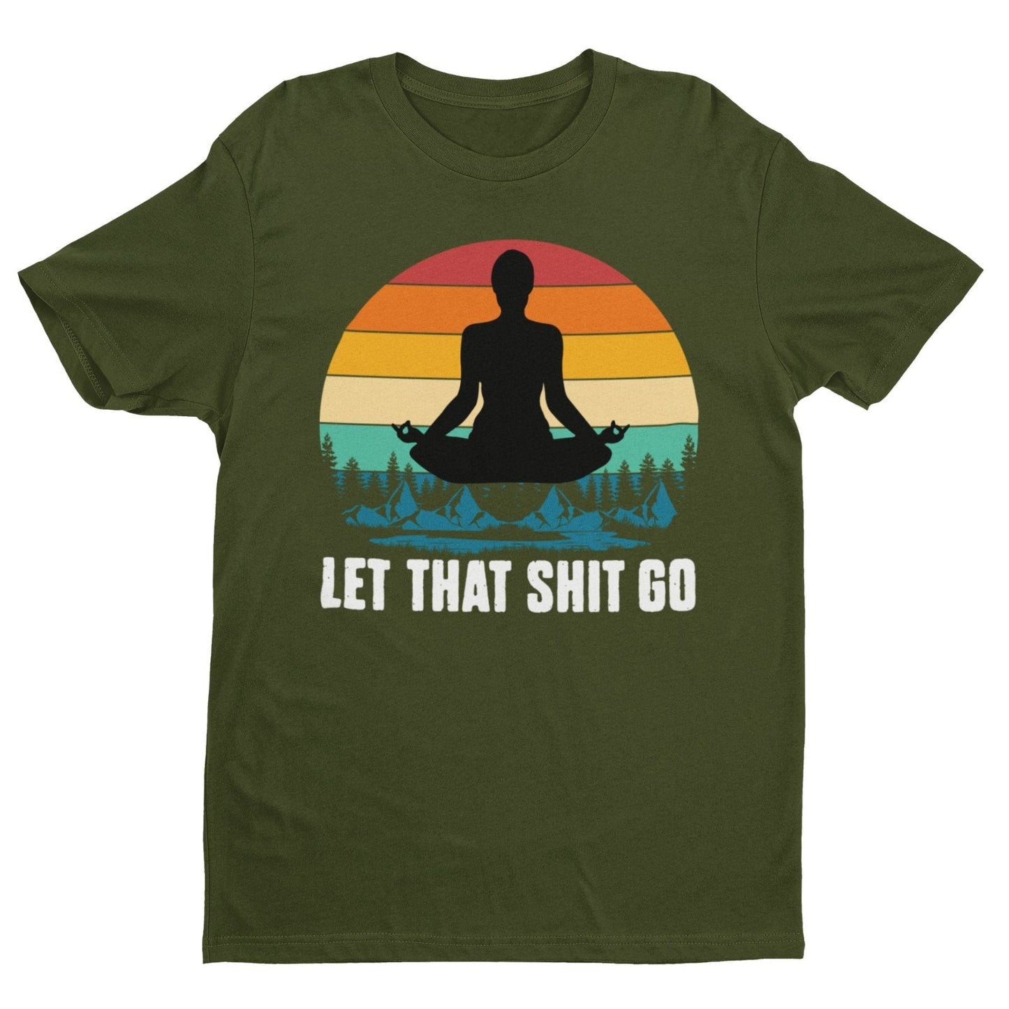 Funny Yoga T-Shirt Let That Sh*t Go Mindfulness Meditatation Gift Wellness