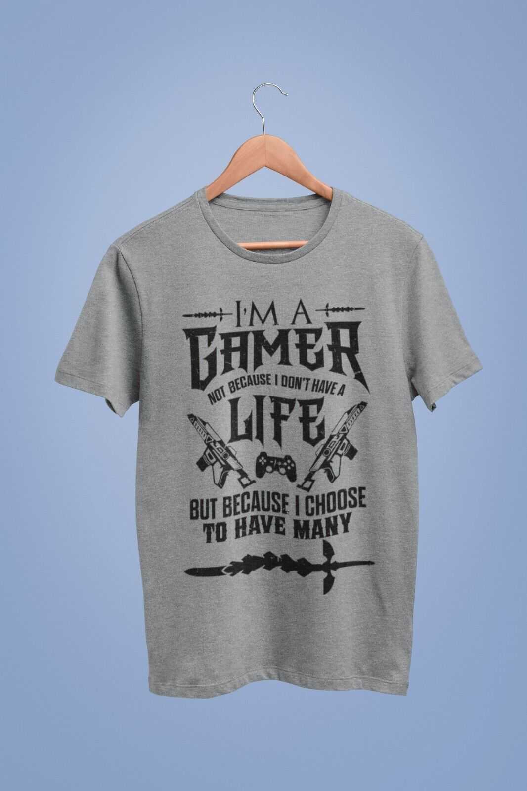 Gaming T-Shirt I'm A Gamer Not Because I Don't Have A Life But Because I Choose Many T-Shirt