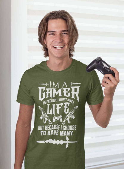 Gaming T-Shirt I'm A Gamer Not Because I Don't Have A Life But Because I Choose Many T-Shirt