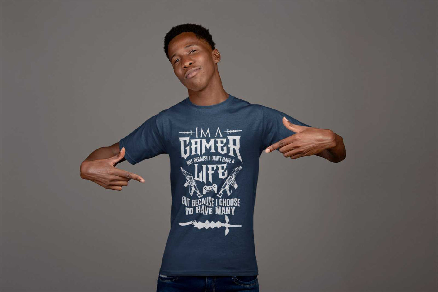Gaming T-Shirt I'm A Gamer Not Because I Don't Have A Life But Because I Choose Many T-Shirt