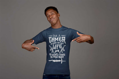 Gaming T-Shirt I'm A Gamer Not Because I Don't Have A Life But Because I Choose Many T-Shirt