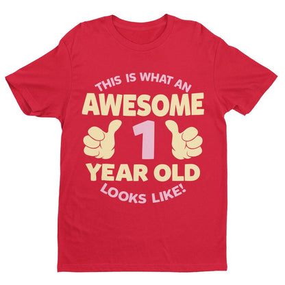 Girls 1st Birthday T-Shirt This Is What An Awesome 1 Year Old Looks Like Gift