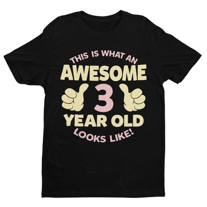 Girls 3rd Birthday T-Shirt This Is What An Awesome 3 Year Old Looks Like Gift