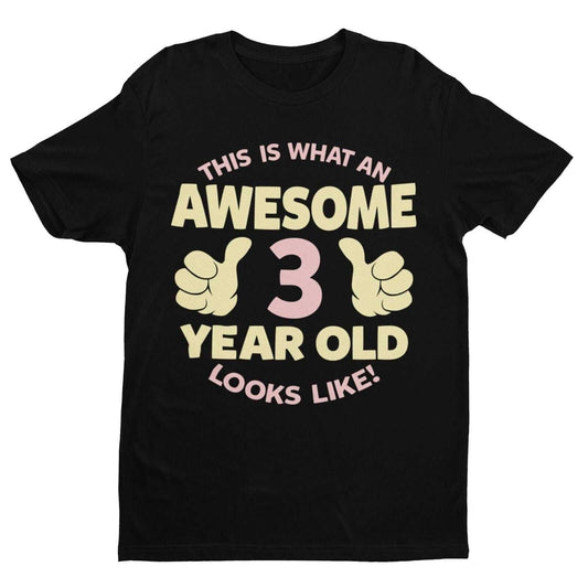 Girls 3rd Birthday T-Shirt This Is What An Awesome 3 Year Old Looks Like Gift