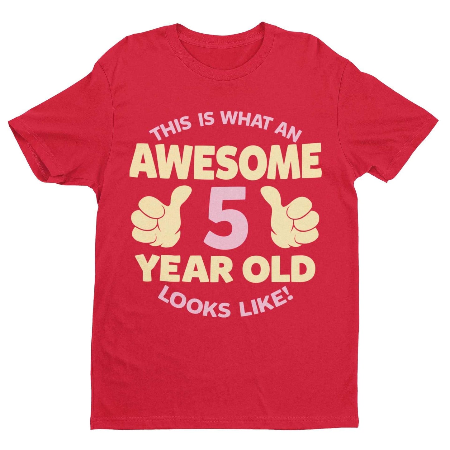 Girls 5th Birthday T-Shirt This Is What An Awesome 5 Year Old Looks Like Gift