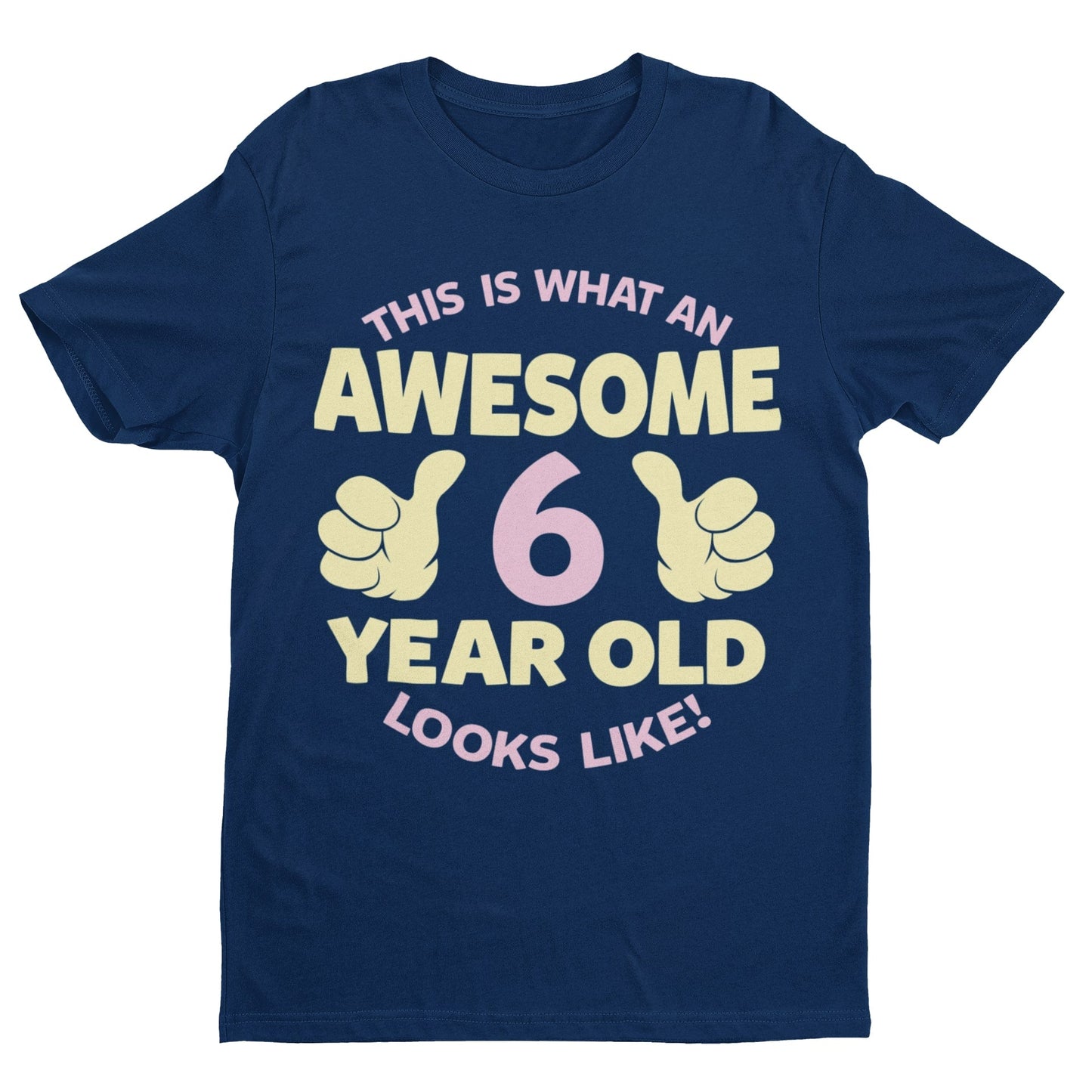 Girls 6th Birthday T-Shirt This Is What An Awesome 6 Year Old Looks Like Gift